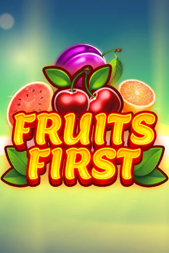 Fruits First играть онлайн  в демо игру в Crystal Casino Online