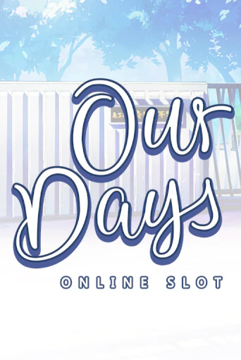 Our Days играть онлайн  в демо игру в Crystal Casino Online
